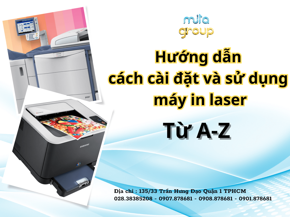 Hướng dẫn cách cài đặt và sử dụng máy in laser: Đơn giản từ A đến Z