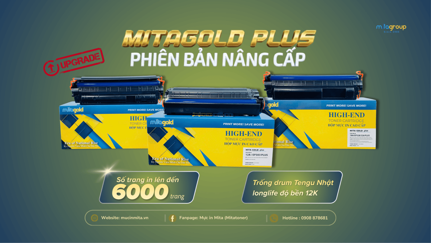 RA MẮT DÒNG MỰC IN MITA GOLD PLUS 2026: ĐỘT PHÁ CÔNG NGHỆ DRUM TENGU NHẬT BẢN, FULL MỰC IN LÂU BỀN BỈ