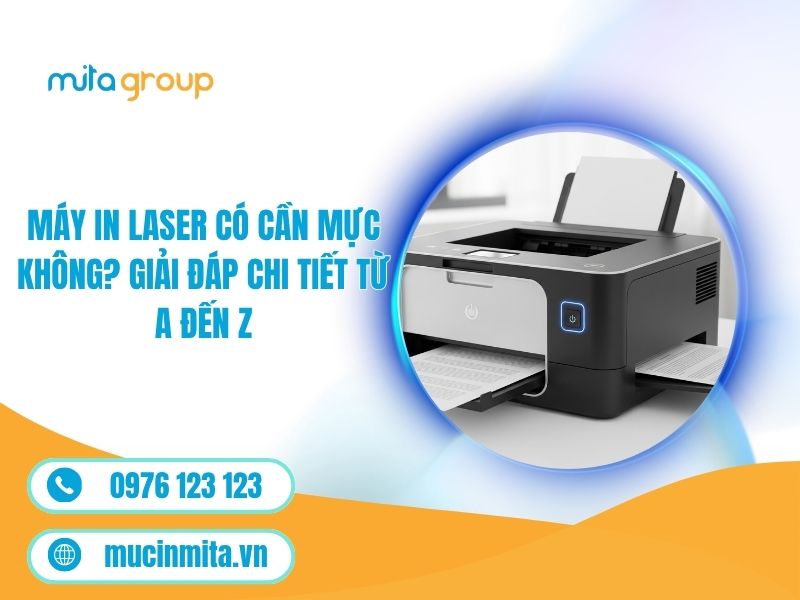 Máy In Laser Có Cần Mực Không? Giải Đáp Chi Tiết Từ A Đến Z