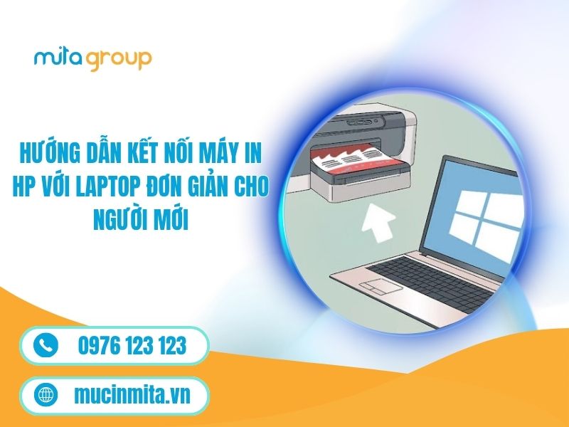 Hướng Dẫn Kết Nối Máy In HP Với Laptop Đơn Giản Cho Người Mới