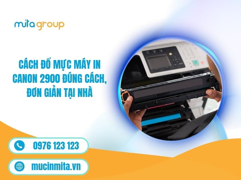 Cách Đổ Mực Máy In Canon 2900 Đúng Cách, Đơn Giản Tại Nhà