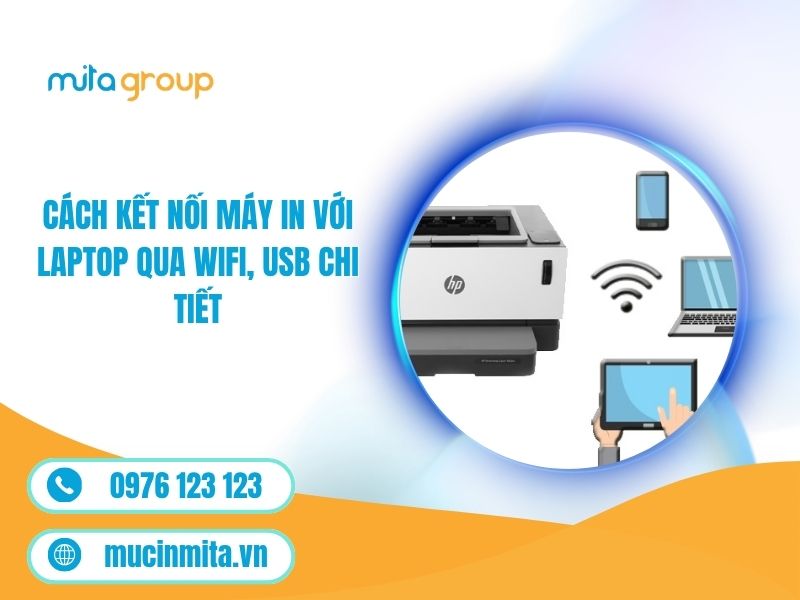 Cách Kết Nối Máy In Với Laptop Qua WiFi, USB Chi Tiết