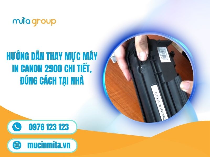 Hướng Dẫn Thay Mực Máy In Canon 2900 Chi Tiết, Đúng Cách Tại Nhà