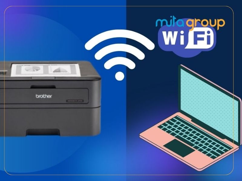 Cách kết nối máy in Brother với laptop qua WiFi