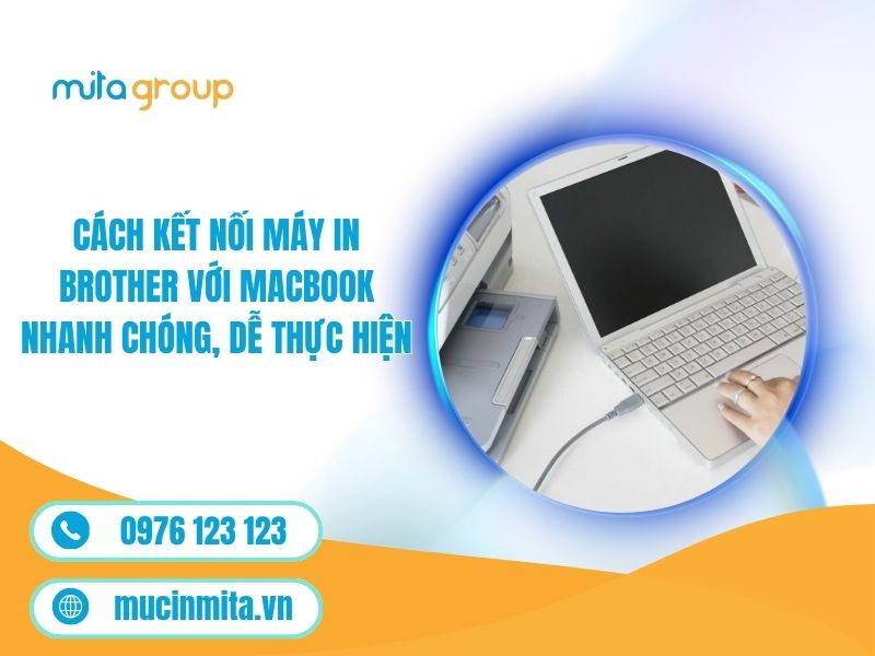 Cách Kết Nối Máy In Brother Với MacBook Nhanh Chóng, Dễ Thực Hiện