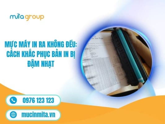 Mực Máy In Ra Không Đều: Cách Khắc Phục Bản In Bị Đậm Nhạt
