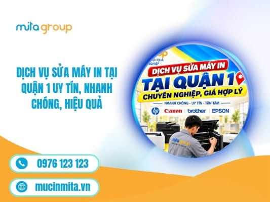 Dịch Vụ Sửa Máy In Tại Quận 1 Uy Tín, Nhanh Chóng, Hiệu Quả