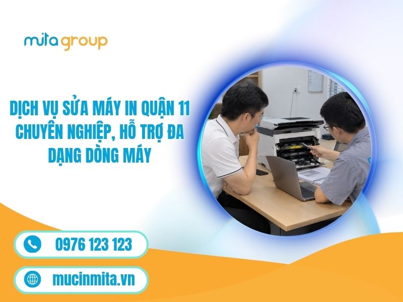 Dịch Vụ Sửa Máy In Quận 11 Chuyên Nghiệp, Hỗ Trợ Đa Dạng Dòng Máy