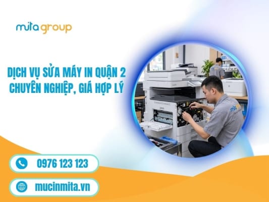Dịch Vụ Sửa Máy In Quận 2 Chuyên Nghiệp, Giá Hợp Lý