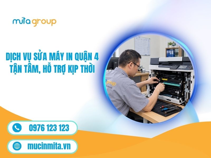 Dịch Vụ Sửa Máy In Quận 4 Tận Tâm, Hỗ Trợ Kịp Thời