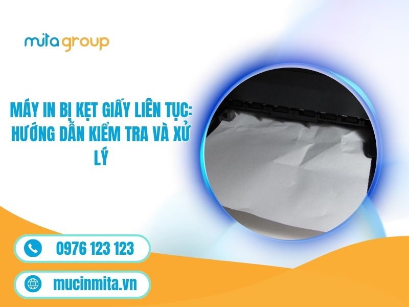 Máy In Bị Kẹt Giấy Liên Tục: Hướng Dẫn Kiểm Tra Và Xử Lý