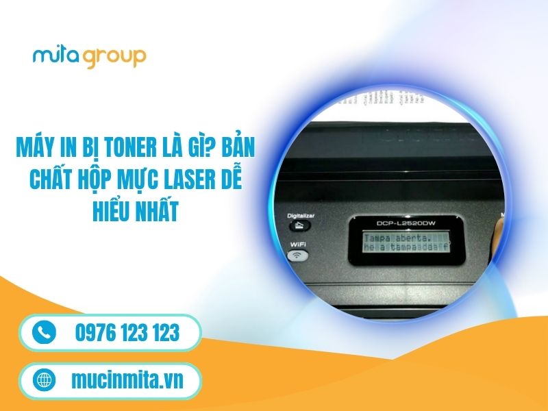 Máy In Bị Toner Là Gì? Bản Chất Hộp Mực Laser Dễ Hiểu Nhất