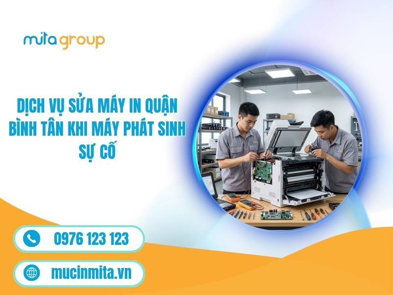 Dịch Vụ Sửa Máy In Quận Bình Tân Khi Máy Phát Sinh Sự Cố